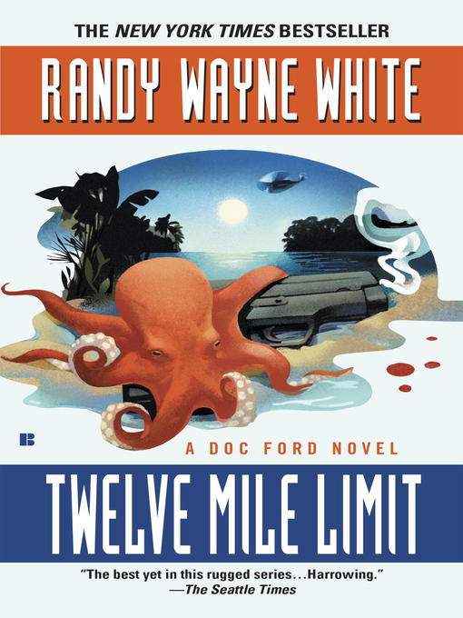 Title details for Twelve Mile Limit by Randy Wayne White - Available